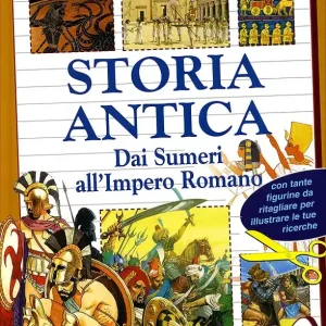 Must-Have Storia Antica. Dai Sumeri all‘Impero Romano Con tante figurine da ritagliare per illustrare le tue ricerche