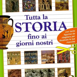 Tutta la Storia fino ai giorni nostri Con tante figurine da ritagliare per illustrare le tue ricerche Miglior Prezzo