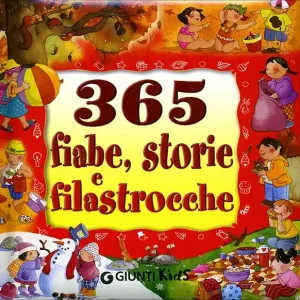 365 fiabe, storie e filastrocche Ogni giorno una storia. Dal 1 gennaio al 31 dicembre! Solo Oggi