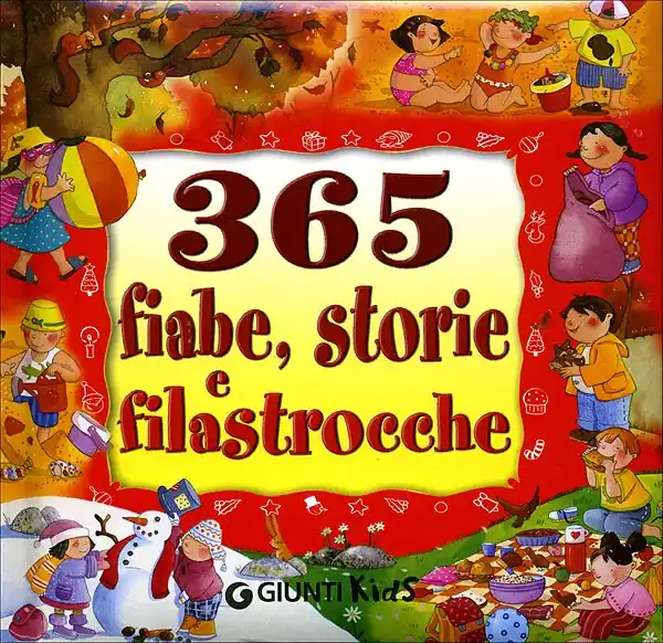 365 fiabe, storie e filastrocche Ogni giorno una storia. Dal 1 gennaio al 31 dicembre! Solo Oggi