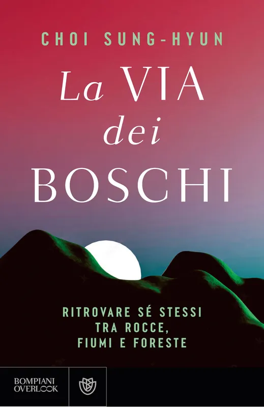 Occasione Imperdibile La via dei boschi Ritrovare sé stessi tra rocce, fiumi e foreste