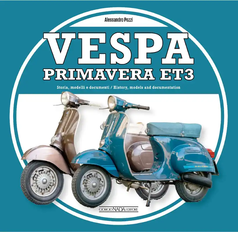 VESPA PRIMAVERA ET3 Storia, modelli e documenti/History, models and documents (ed. ita/ing) Storia, modelli e documenti/History, models and documents Soddisfatti O Rimborsati
