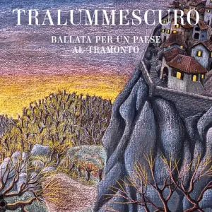 Tralummescuro Ballata per un paese al tramonto Affare